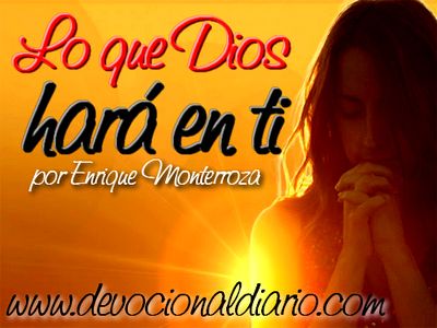 Lo que Dios hará en ti – Enrique Monterroza