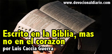 Escrito en la Biblia, mas no en el corazón – Luis Caccia Guerra