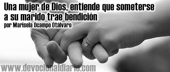 Una mujer de Dios, entiende que someterse a su marido trae bendición – Marisela Ocampo Otálvaro