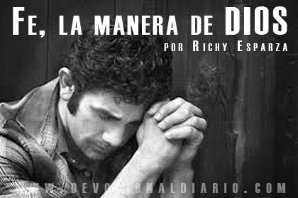 Fe, la manera de DIOS – Richy Esparza