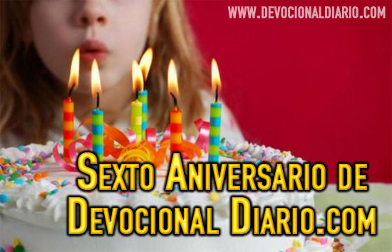 Sexto Aniversario de Devocional Diario.com