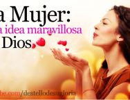 Video Devocional – LA MUJER: Una idea maravillosa de Dios